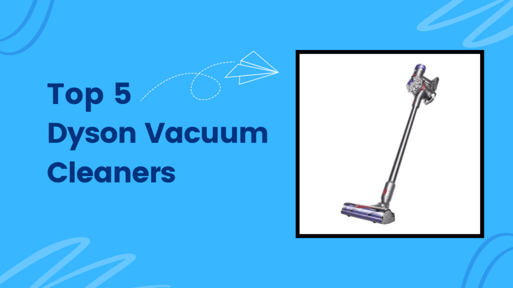 Dyson Vacuum Cleaners: The Secret Weapon for Sparkling Indian Homes