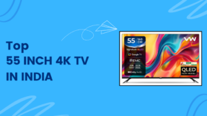 Best 55 Inch 4K TV in India (2026): Top 5 Smart TVs Compared