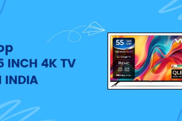 Best 55 Inch 4K TV in India